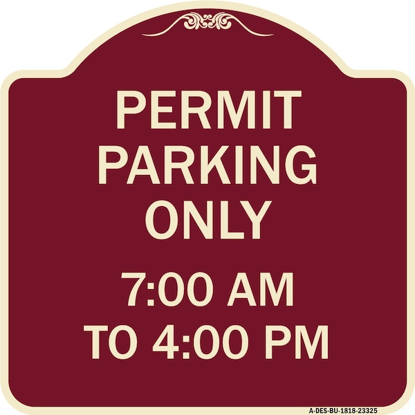 Signmission Permit Parking 7-00 Am to 4-00 Pm Heavy-Gauge Aluminum Architectural Sign, 18" x 18", BU-1818-23325 A-DES-BU-1818-23325 - main